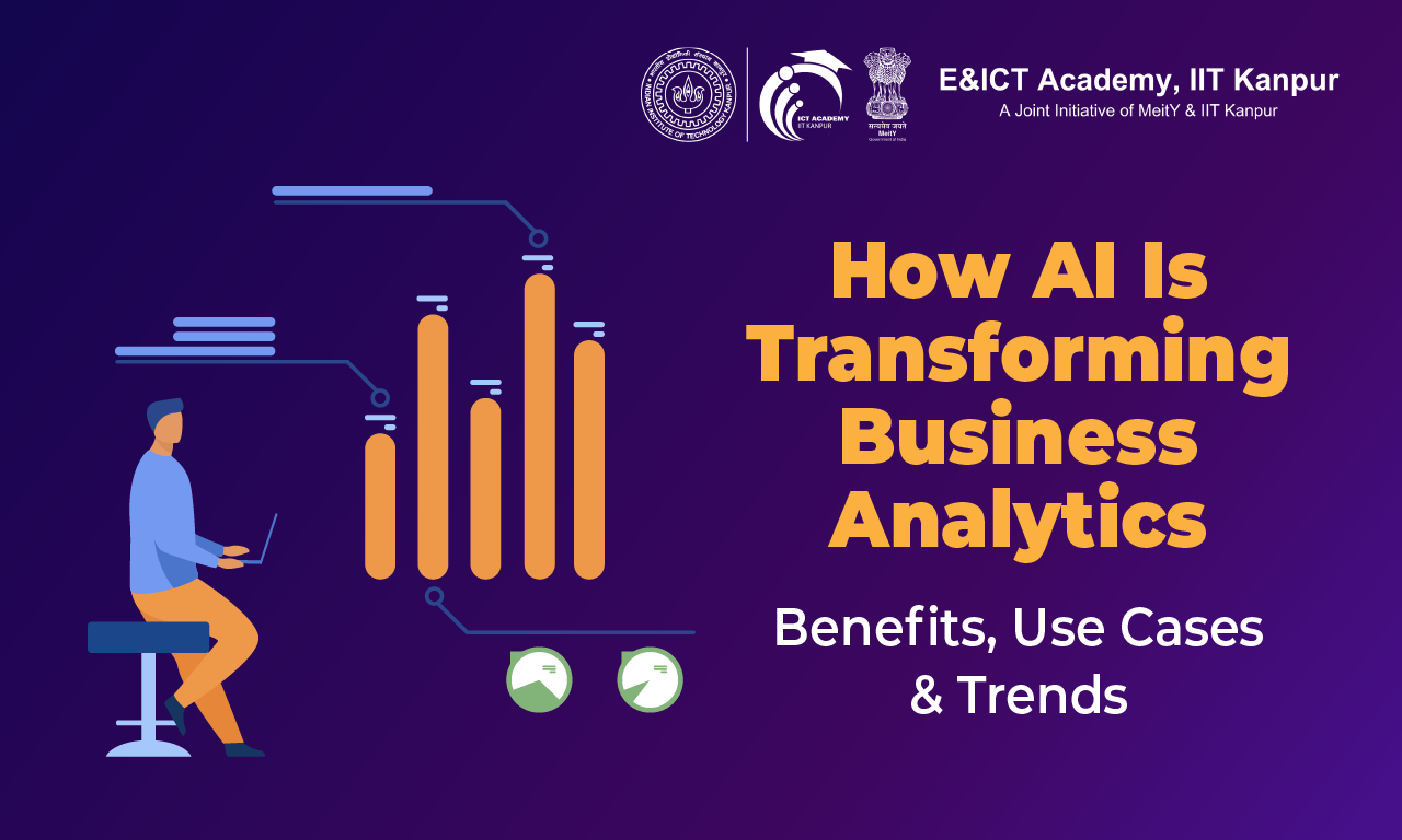 How AI Is Transforming Business Analytics: Benefits, Use Cases & Trends