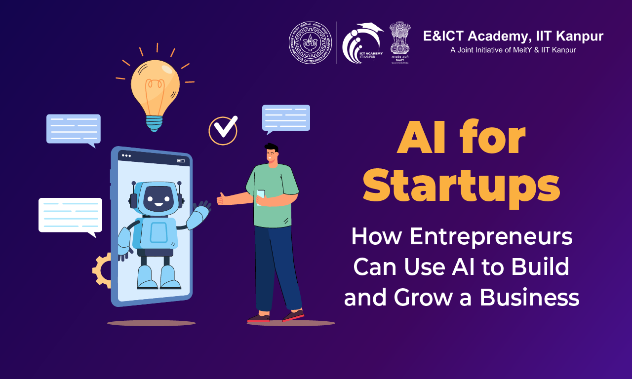 AI for Startups: How Entrepreneurs Can Use AI to Build and Grow a Business